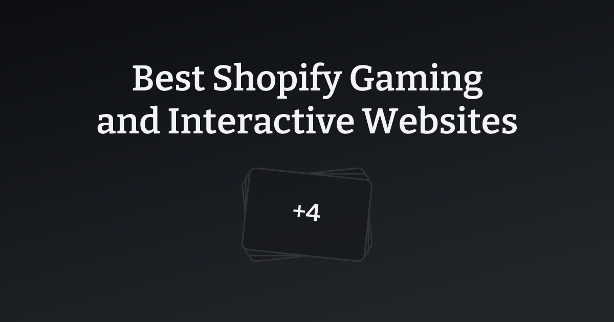 Best Shopify Gaming and Interactive Websites with count