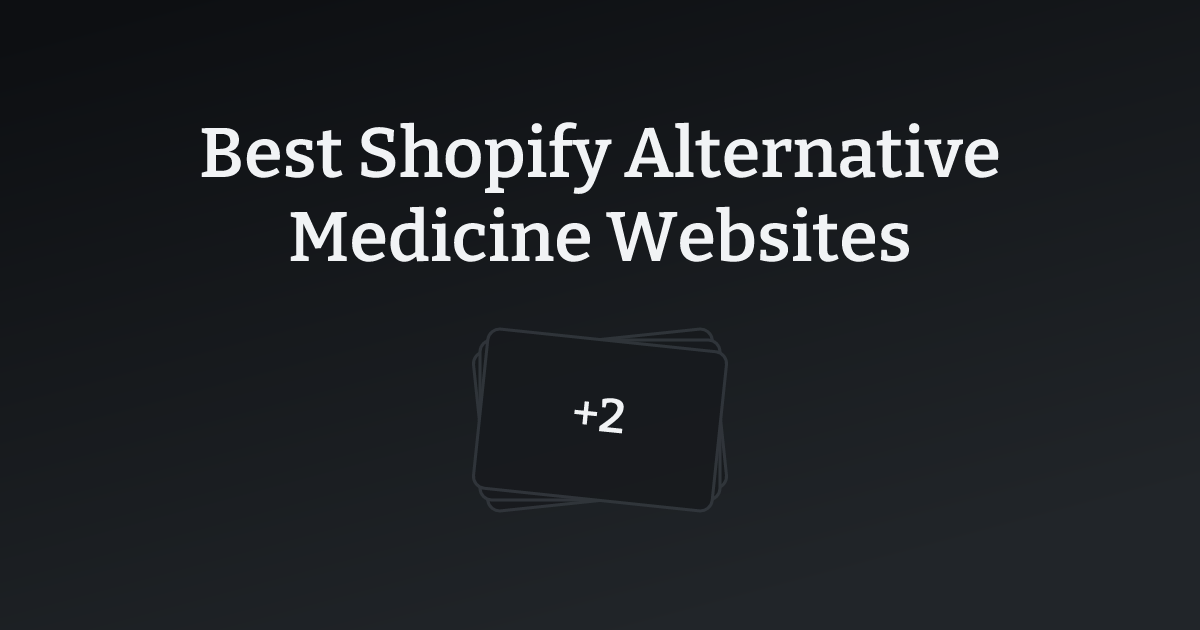 Best Shopify Alternative Medicine Websites with count