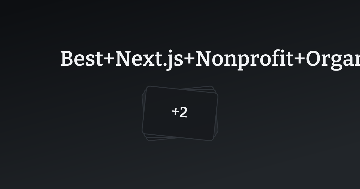 Best Next.js Nonprofit Organization Websites with count