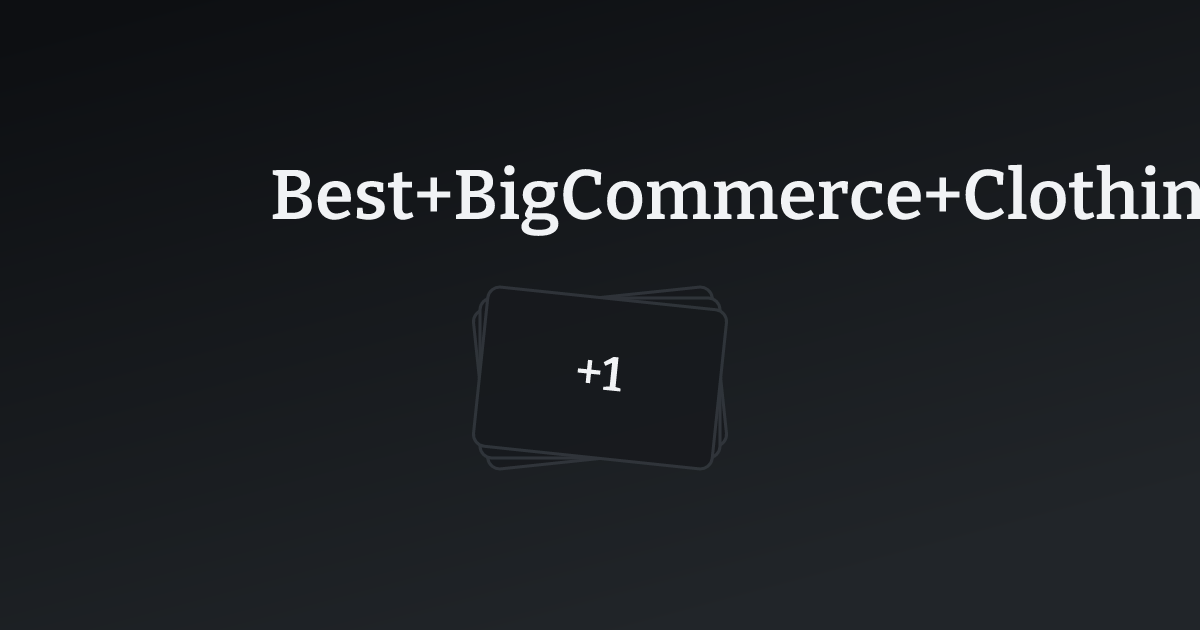 Best BigCommerce Clothing Websites with count