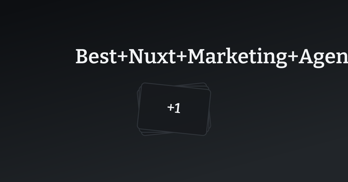 Best Nuxt Marketing Agency Websites with count