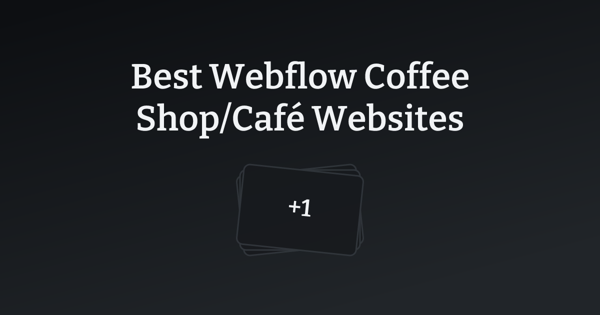 Best Webflow Coffee Shop/Café Websites with count