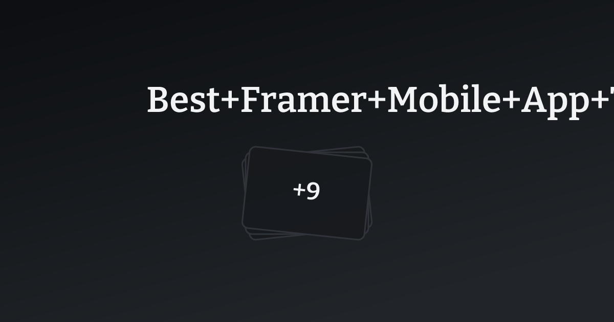 Best Framer Mobile App Templates with count