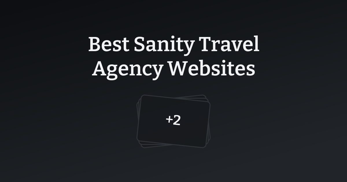 Best Sanity Travel Agency Websites with count