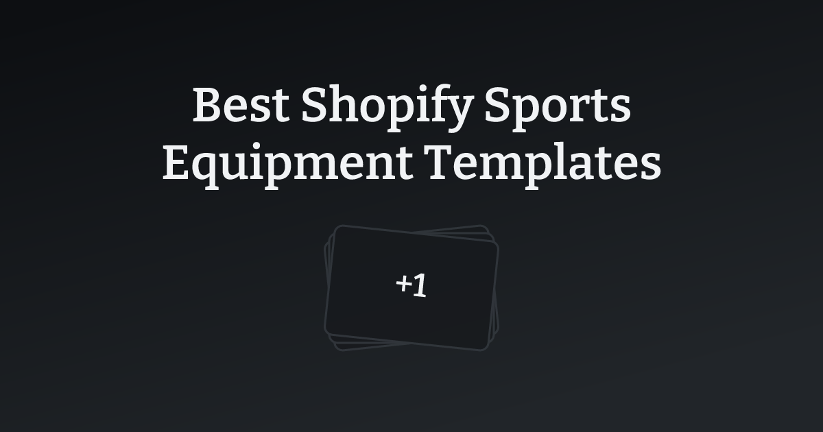 Best Shopify Sports Equipment Templates with count
