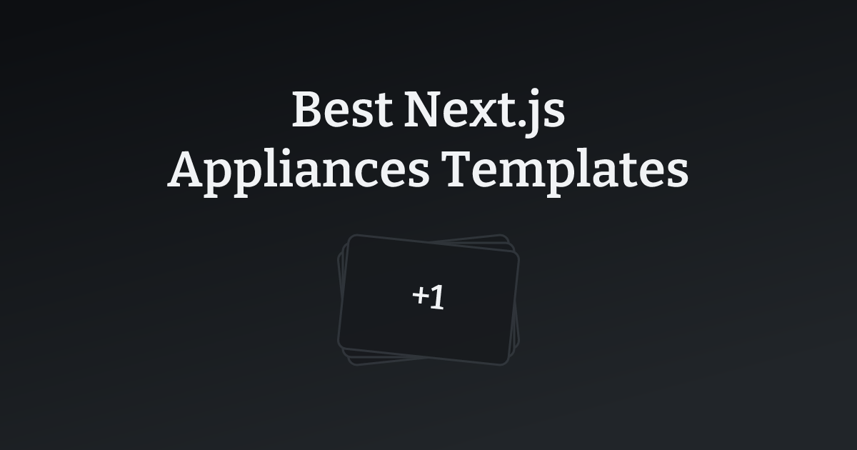 Best Next.js Appliances Templates with count