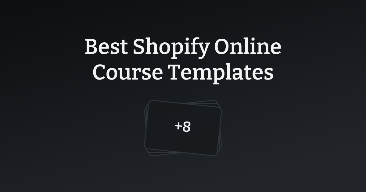 Best Shopify Online Course Templates with count