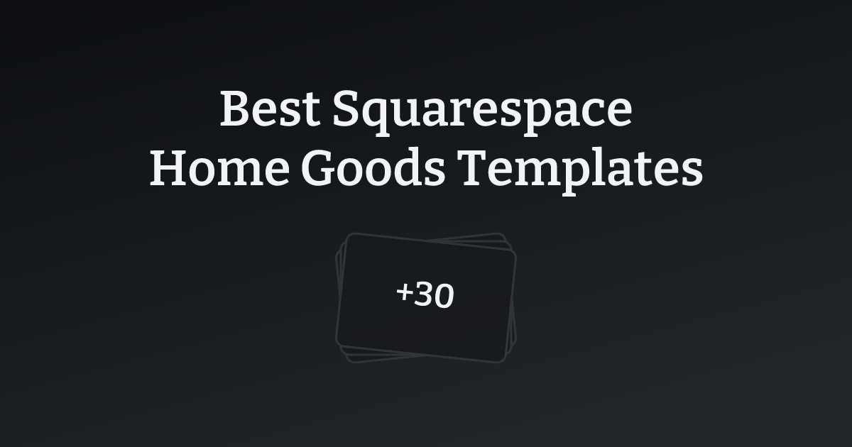 Best Squarespace Home Goods Templates with count
