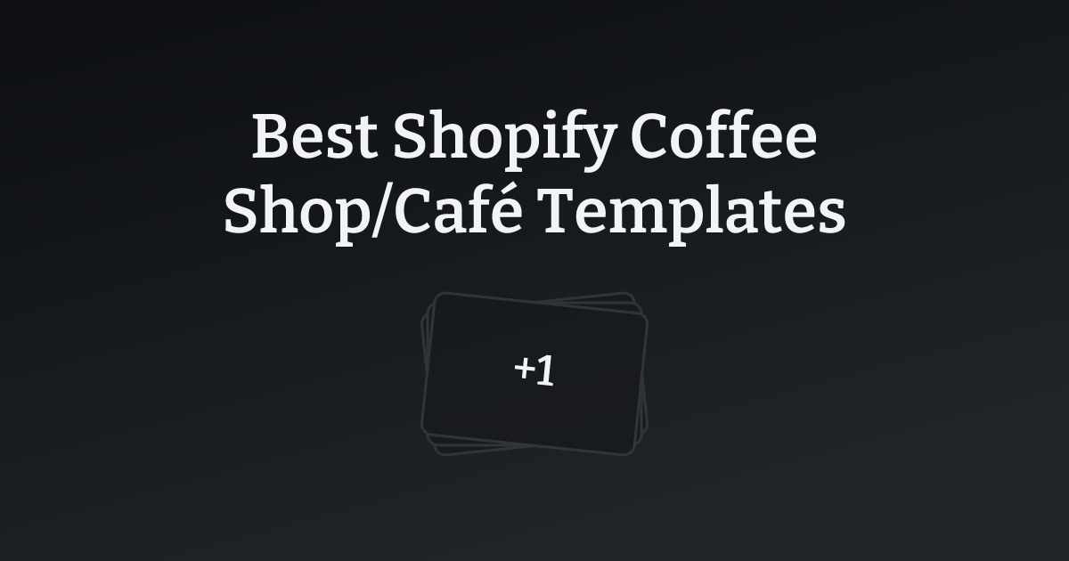 Best Shopify Coffee Shop/Café Templates with count