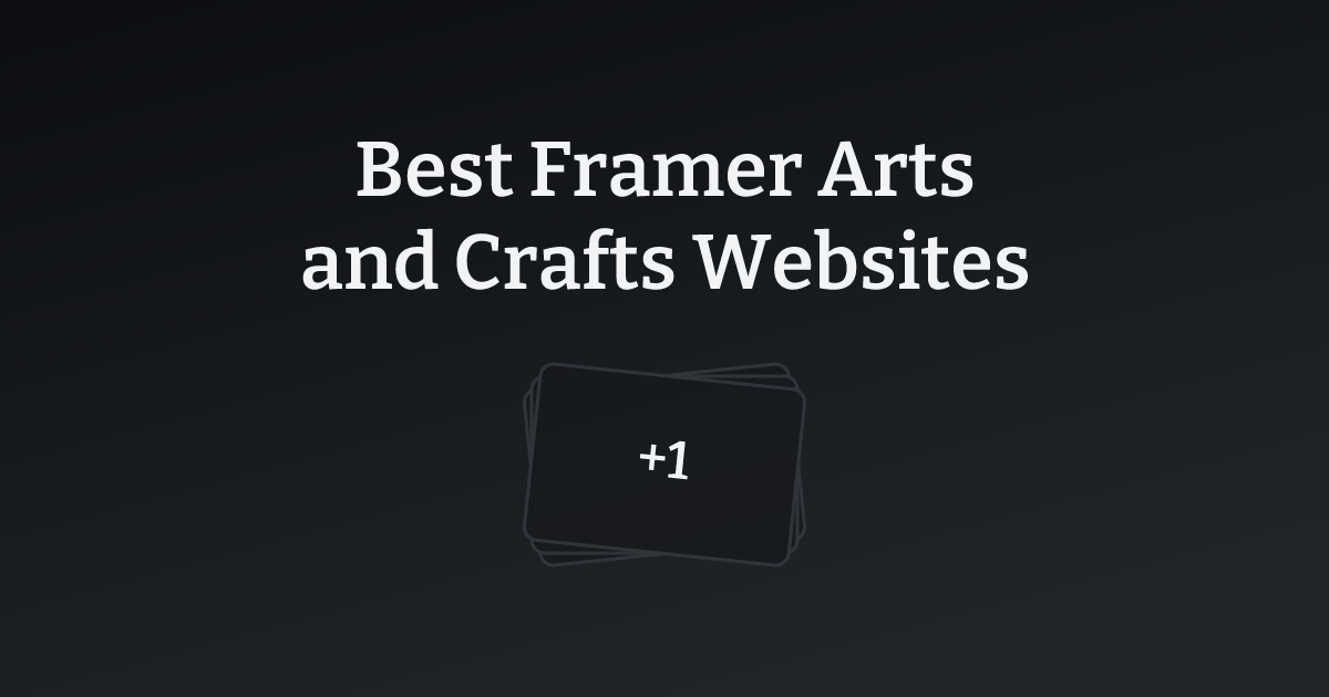 Best Framer Arts and Crafts Websites with count