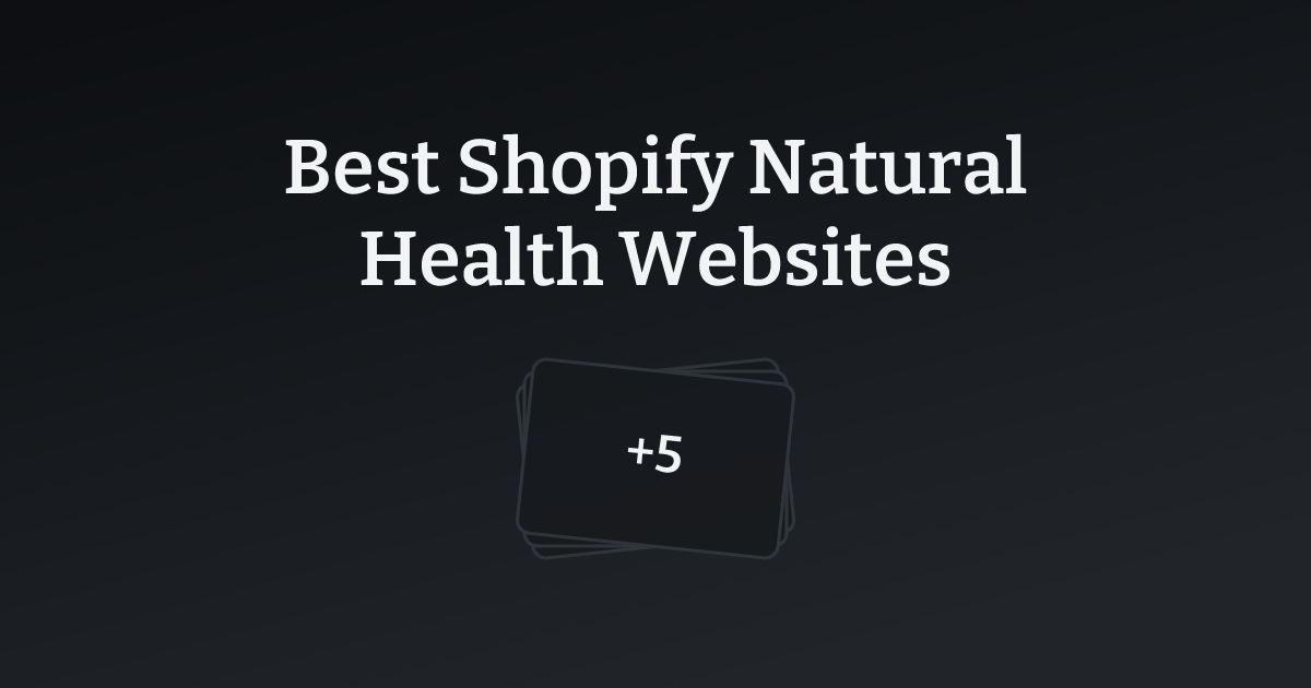 Best Shopify Natural Health Websites with count