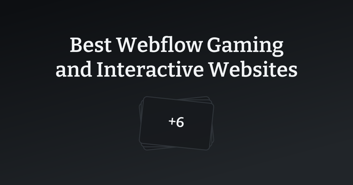 Best Webflow Gaming and Interactive Websites with count