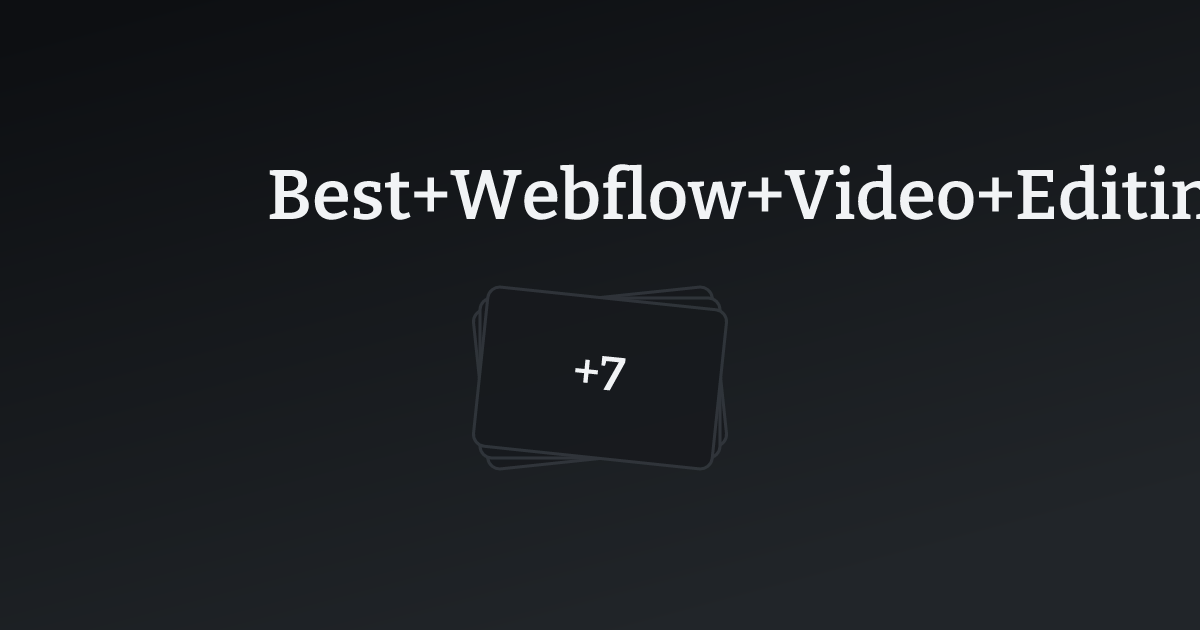 Best Webflow Video Editing Websites with count