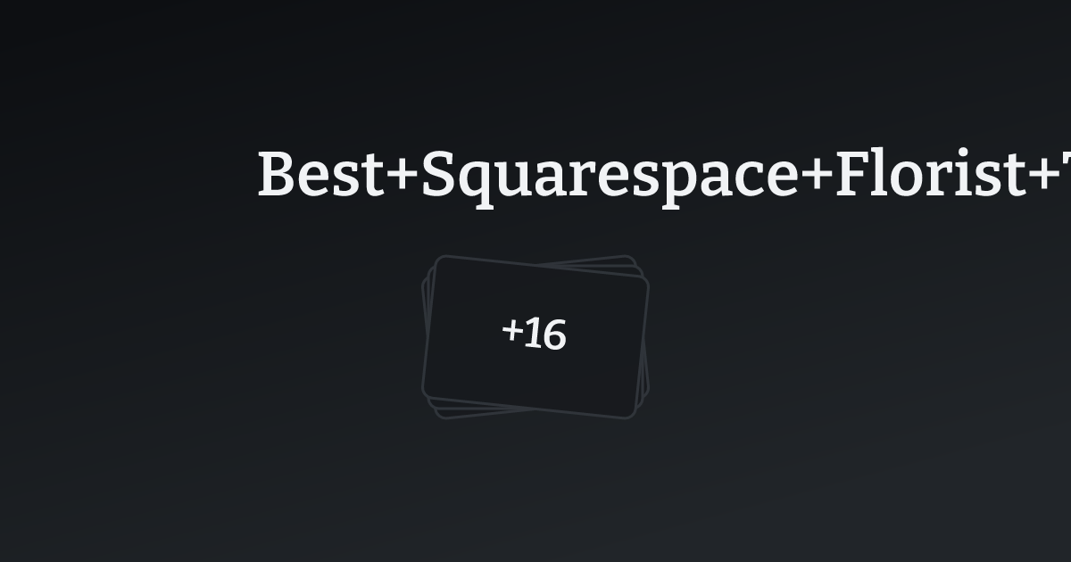 Best Squarespace Florist Templates with count