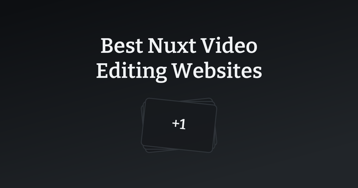 Best Nuxt Video Editing Websites with count