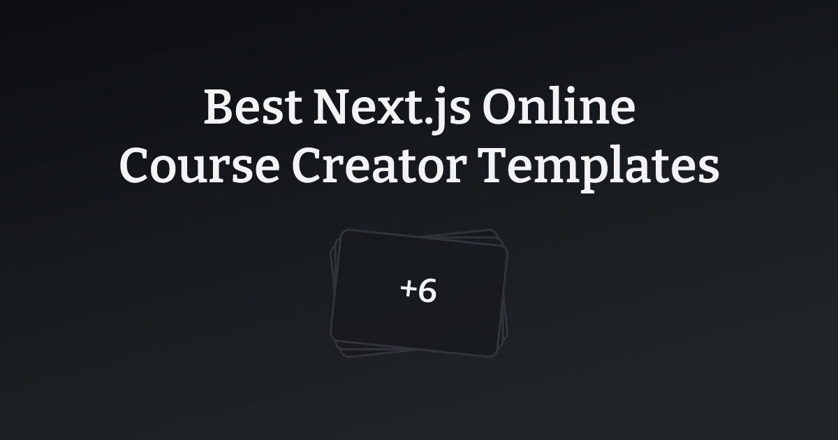 Best Next.js Online Course Creator Templates with count