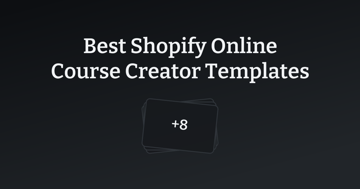 Best Shopify Online Course Creator Templates with count