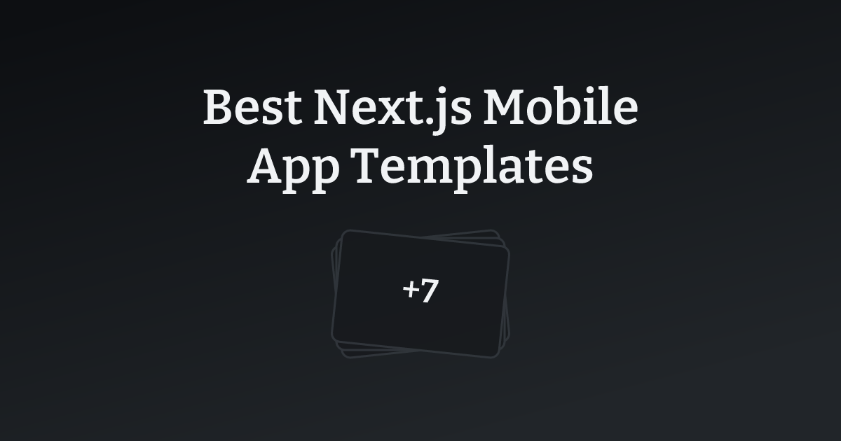 Best Next.js Mobile App Templates with count