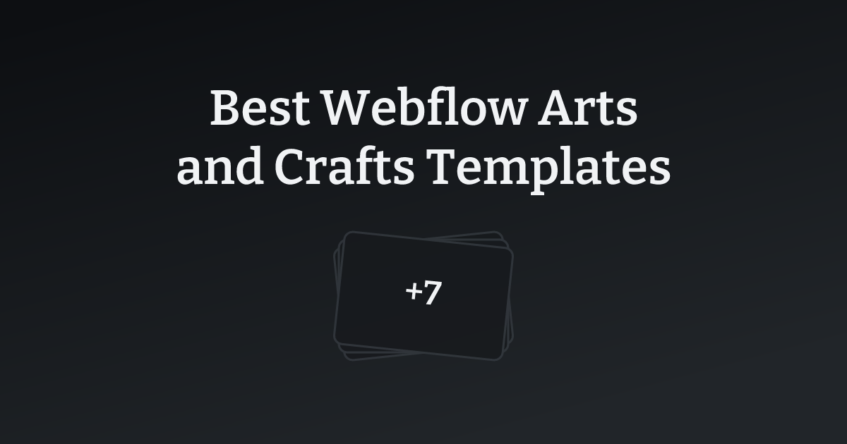 Best Webflow Arts and Crafts Templates with count