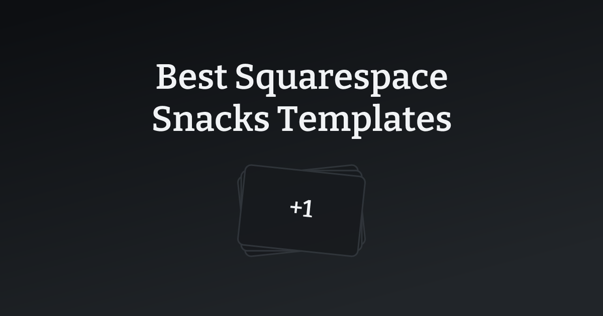 Best Squarespace Snacks Templates with count
