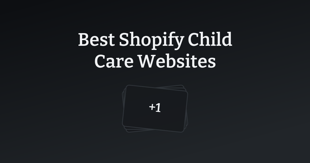 Best Shopify Child Care Websites with count