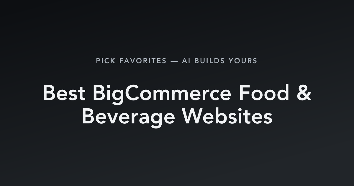 Best BigCommerce Food & Beverage Websites with count
