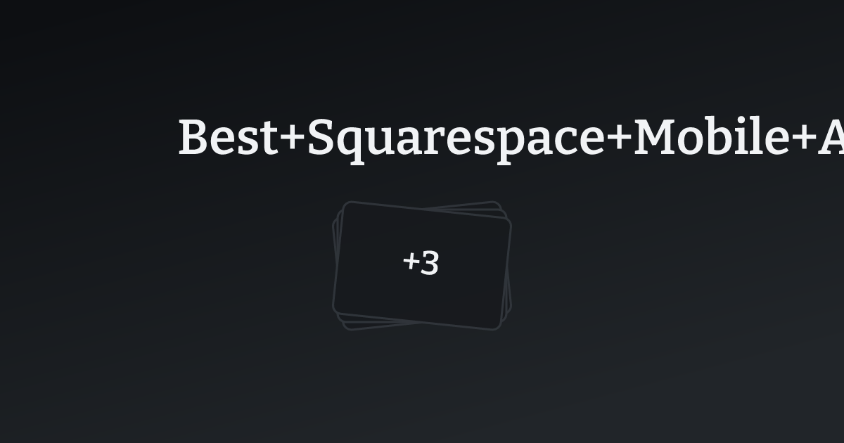 Best Squarespace Mobile App Websites with count