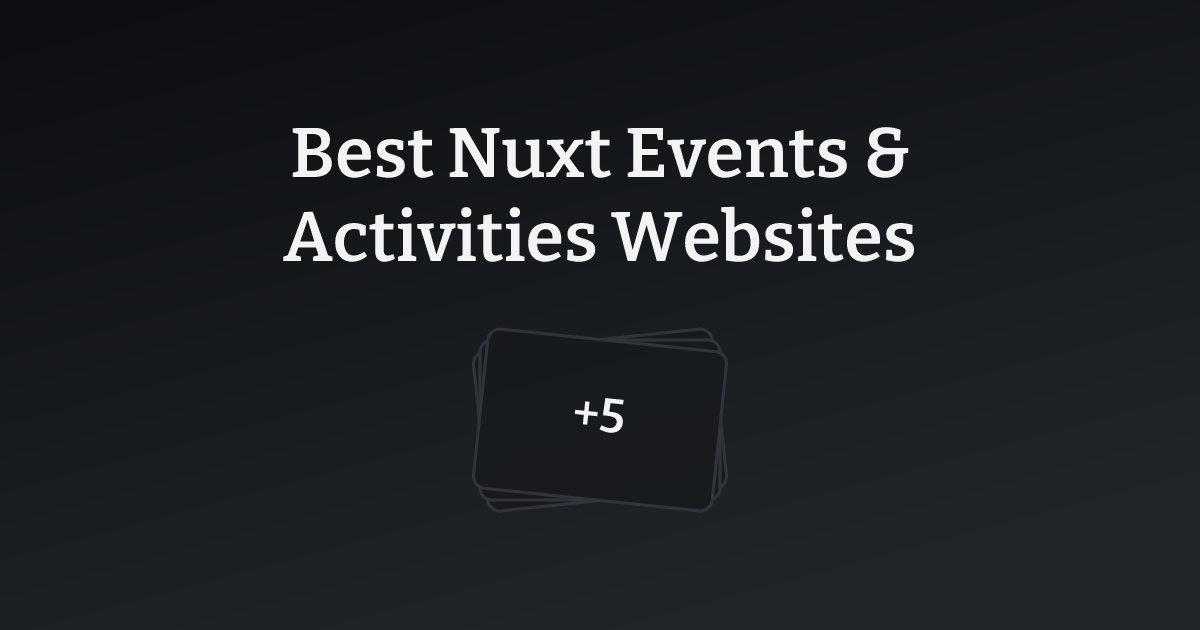Best Nuxt Events & Activities Websites with count