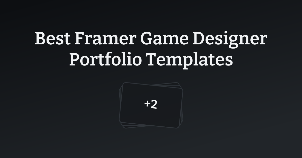 Best Framer Game Designer Portfolio Templates with count
