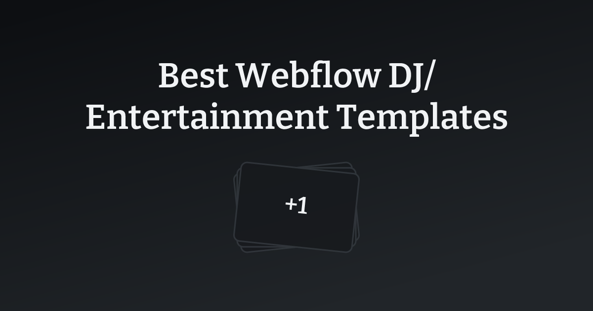 Best Webflow DJ/Entertainment Templates with count