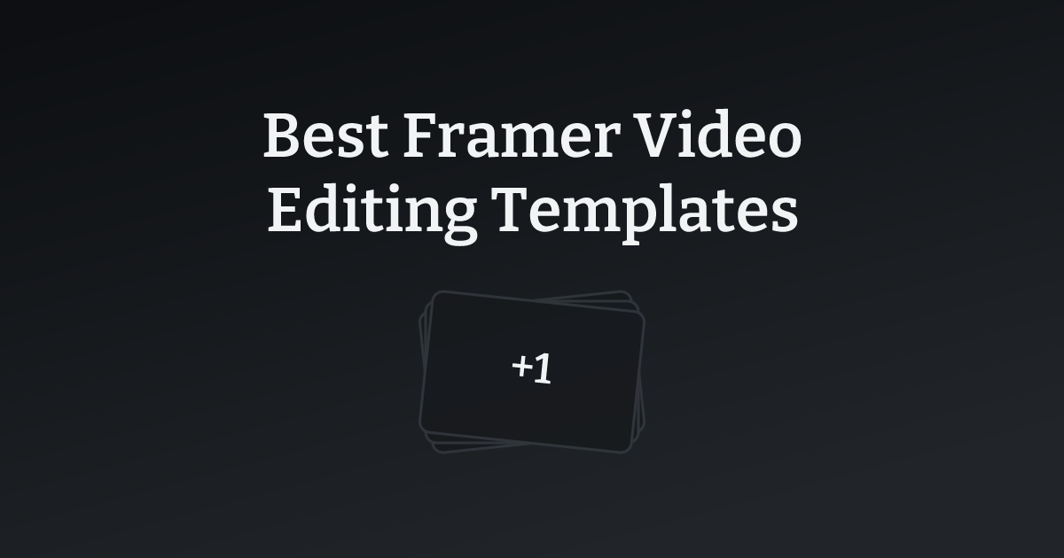 Best Framer Video Editing Templates with count