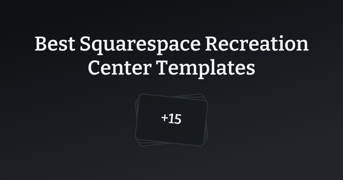 Best Squarespace Recreation Center Templates with count