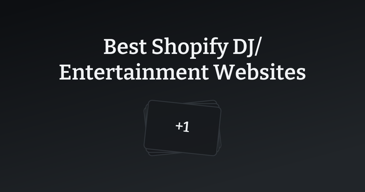 Best Shopify DJ/Entertainment Websites with count