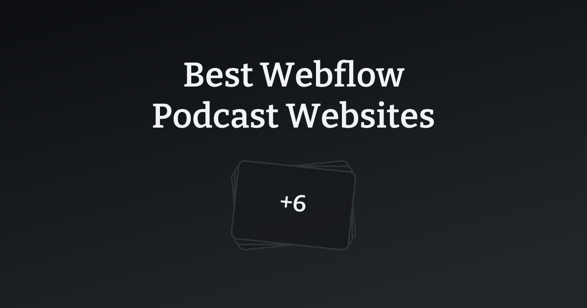 Best Webflow Podcast Websites with count