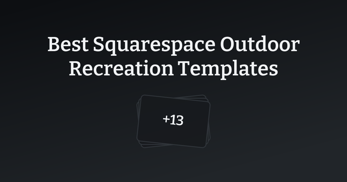 Best Squarespace Outdoor Recreation Templates with count