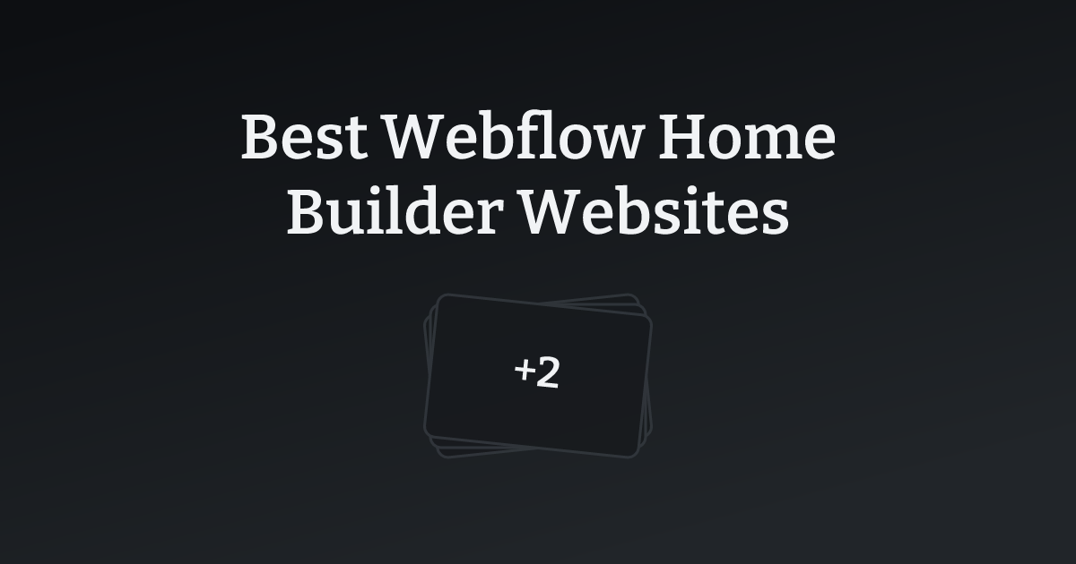 Best Webflow Home Builder Websites with count