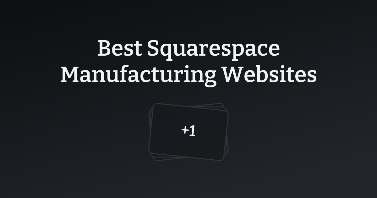 Best Squarespace Manufacturing Websites with count
