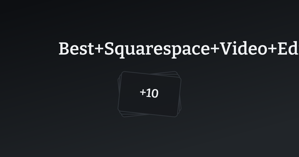 Best Squarespace Video Editing Websites with count