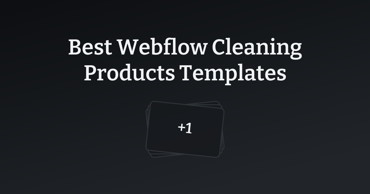 Best Webflow Cleaning Products Templates with count