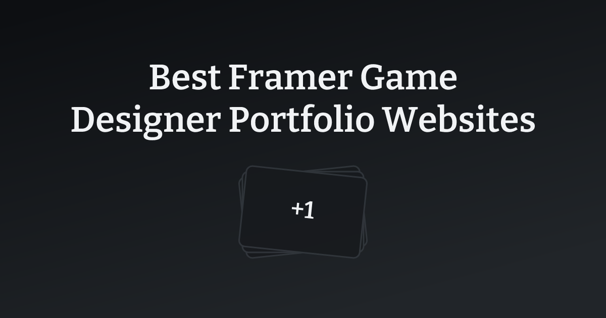 Best Framer Game Designer Portfolio Websites with count