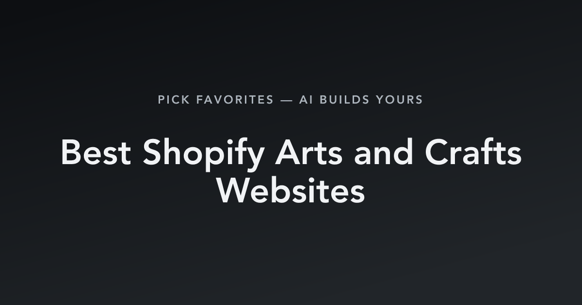 Best Shopify Arts and Crafts Websites with count