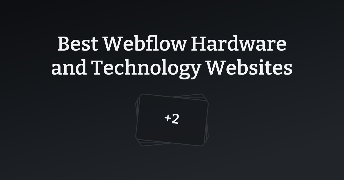 Best Webflow Hardware and Technology Websites with count