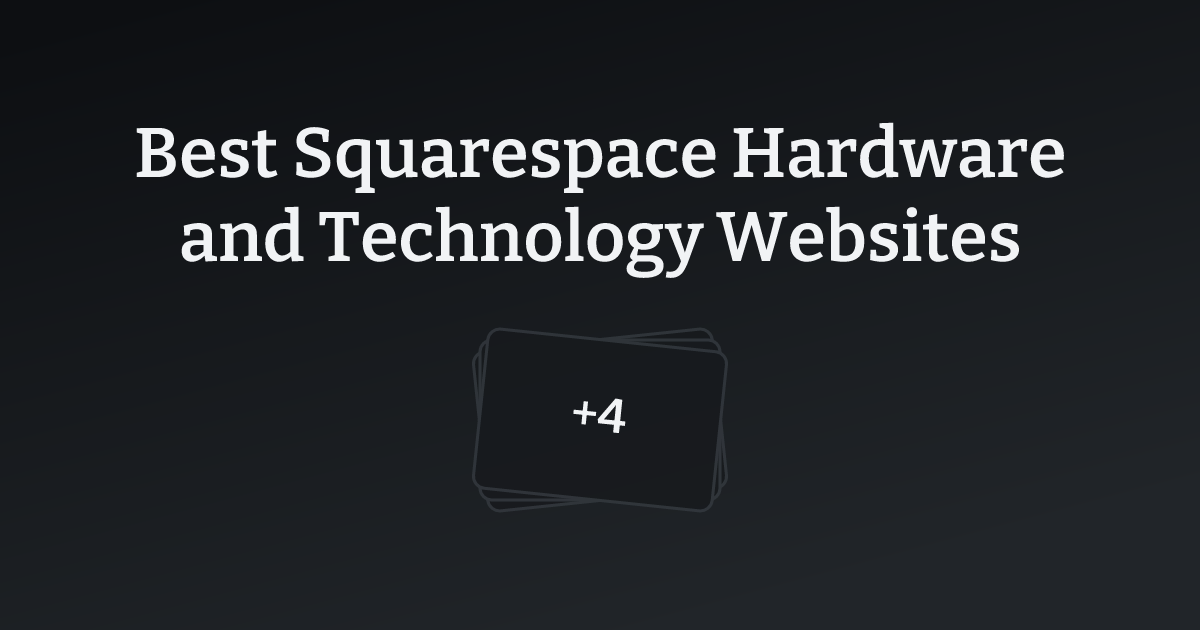 Best Squarespace Hardware and Technology Websites with count
