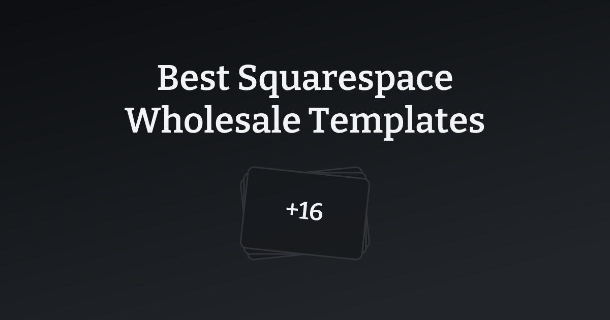 Best Squarespace Wholesale Templates with count