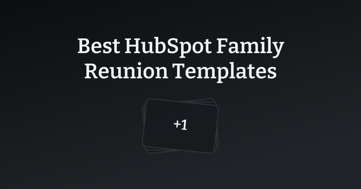 Best HubSpot Family Reunion Templates with count