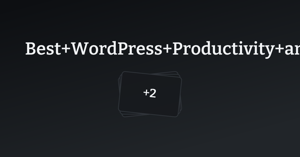 Best WordPress Productivity and Collaboration Websites with count