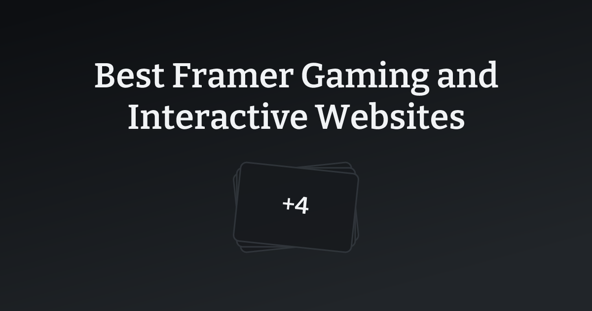 Best Framer Gaming and Interactive Websites with count