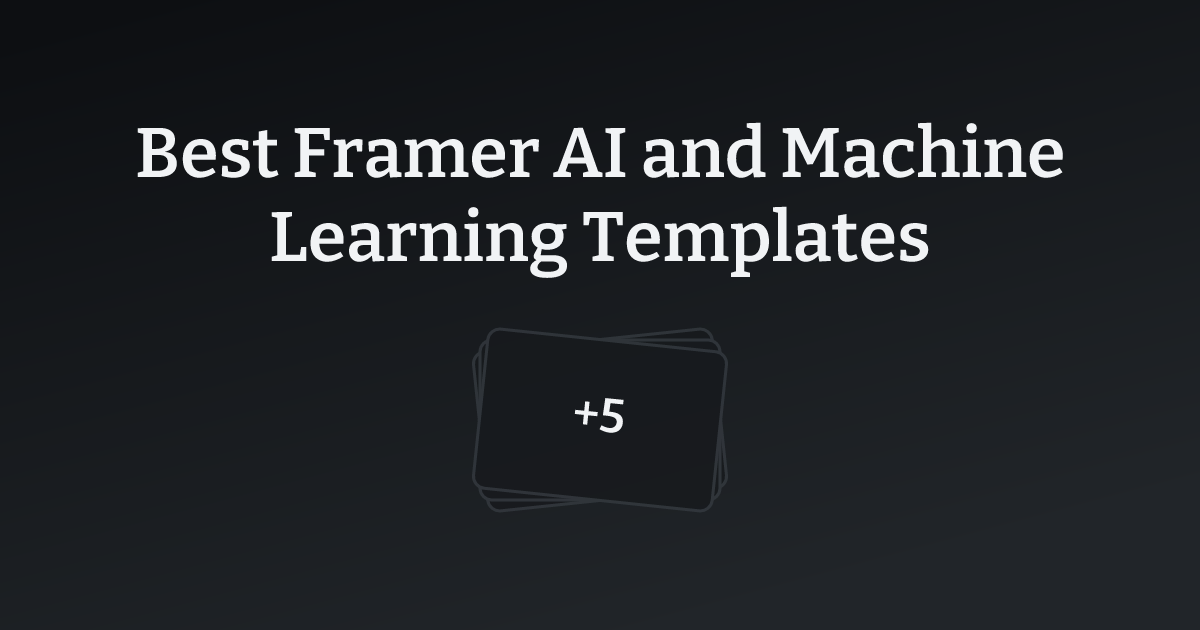 Best Framer AI and Machine Learning Templates with count