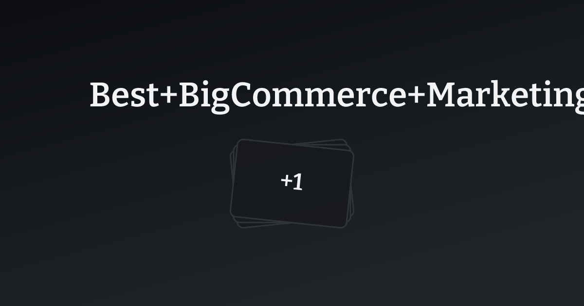Best BigCommerce Marketing Agency Websites with count