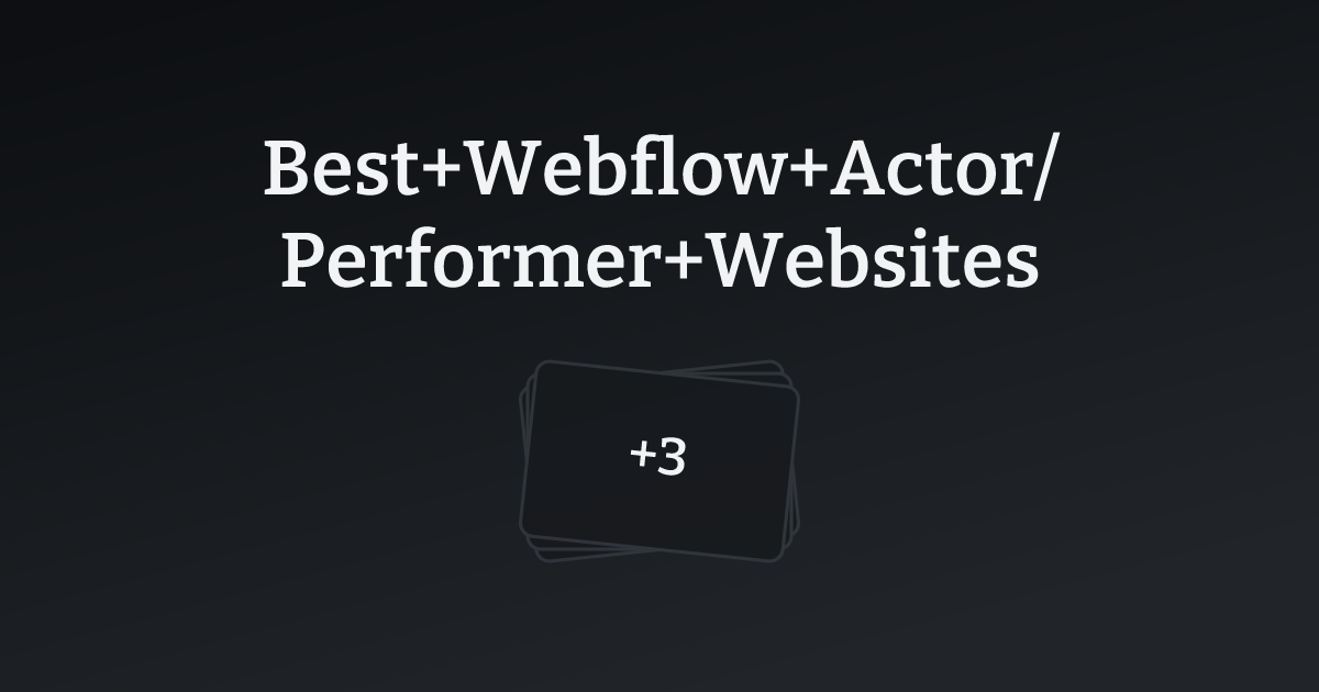 Best Webflow Actor/Performer Websites with count